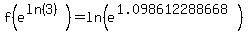 f%28e%5E%28ln%283%29%29%29=ln%28e%5E%281.098612288668%29%29