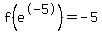 f%28e%5E-5%29+=+-5