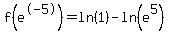 f%28e%5E-5%29+=+ln+%281%29-ln%28e%5E5%29