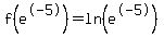 f%28e%5E-5%29+=+ln+%28e%5E-5%29