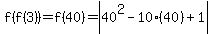 f%28f%283%29%29=f%2840%29=abs%2840%5E2-10%2840%29%2B1%29