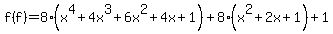 f%28f%29=8%28x%5E4%2B4x%5E3%2B6x%5E2%2B4x%2B1%29%2B8%28x%5E2%2B2x%2B1%29%2B1