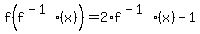 f%28f%5E%28-1%29%28x%29%29+=+2%2Af%5E%28-1%29%28x%29+-+1