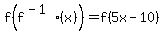 f%28f%5E%28-1%29%28x%29%29+=+f%285x-10%29