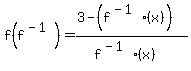 f%28f%5E%28-1%29%29=%283-%28f%5E%28-1%29%28x%29%29%29%2F%28f%5E%28-1%29%28x%29%29
