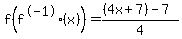 f%28f%5E-1%28x%29%29=+%28%284x%2B7%29-7%29%2F4