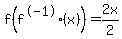 f%28f%5E-1%28x%29%29+=+2x%2F2
