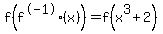 f%28f%5E-1%28x%29%29+=+f%28x%5E3%2B2%29