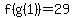 f%28g%281%29%29=29