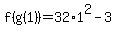 f%28g%281%29%29=32%2A1%5E2-3