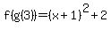 f%28g%283%29%29=%28x%2B1%29%5E2%2B2