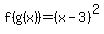 f%28g%28x%29%29=%28x+-+3%29%5E2