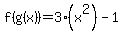 f%28g%28x%29%29=+3%28x%5E2%29-1