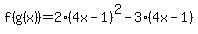 f%28g%28x%29%29=2%284x-1%29%5E2-3%284x-1%29