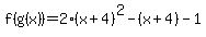 f%28g%28x%29%29=2%28x%2B4%29%5E2-%28x%2B4%29-1