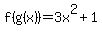 f%28g%28x%29%29=3x%5E2%2B1
