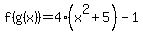 f%28g%28x%29%29=4%28x%5E2%2B5%29-1
