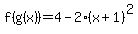 f%28g%28x%29%29=4-2%28x%2B1%29%5E2