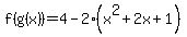 f%28g%28x%29%29=4-2%28x%5E2%2B2x%2B1%29