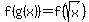 f%28g%28x%29%29=f%28sqrt%28x%29%29