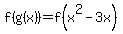 f%28g%28x%29%29=f%28x%5E2-3x%29