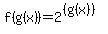 f%28g%28x%29%29+=+2%5E%28%28g%28x%29%29%29