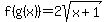 f%28g%28x%29%29+=+2sqrt%28x%2B1%29