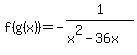 f%28g%28x%29%29+=-1%2F%28x%5E2-36x%29