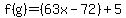 f%28g%29=%2863x-72%29%2B5
