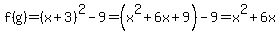 f%28g%29=%28x%2B3%29%5E2-9=%28x%5E2%2B6x%2B9%29-9=x%5E2%2B6x
