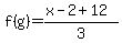 f%28g%29=%28x-2%2B12%29%2F3