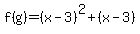 f%28g%29=%28x-3%29%5E2%2B%28x-3%29
