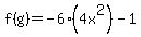 f%28g%29=-6%284x%5E2%29-1