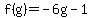 f%28g%29=-6g-1