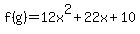 f%28g%29=12x%5E2%2B22x%2B10