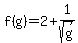 f%28g%29=2%2B1%2Fsqrt%28g%29