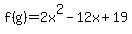 f%28g%29=2x%5E2-12x%2B19