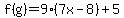 f%28g%29=9%287x-8%29%2B5