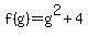 f%28g%29=g%5E2%2B4
