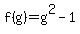 f%28g%29=g%5E2-1