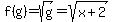 f%28g%29=sqrt%28g%29=sqrt%28x%2B2%29