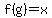 f%28g%29=x