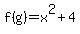 f%28g%29=x%5E2%2B4