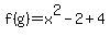 f%28g%29=x%5E2-2%2B4
