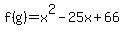 f%28g%29=x%5E2-25x%2B66