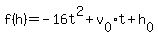 f%28h%29+=+-16t%5E2%2Bv%5B0%5Dt%2Bh%5B0%5D