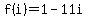 f%28i%29=1-11i