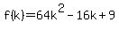 f%28k%29=64k%5E2-16k%2B9