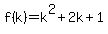 f%28k%29+=+k%5E2+%2B+2k+%2B+1