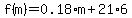 f%28m%29=0.18%2Am%2B21%2A6